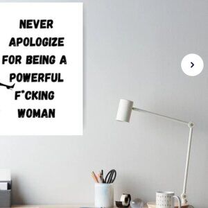 Never Apologize for being a Powerful Woman  Poster
